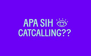 Apa Sih Catcalling? Yuk Bahas Bareng Sheryl & Rara!